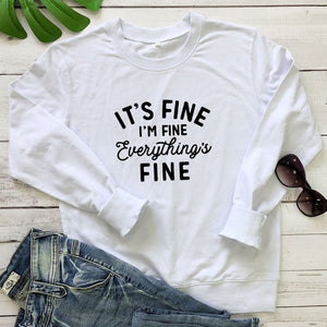 It's Fine I'm Fine Everything's Fine Sweatshirt
