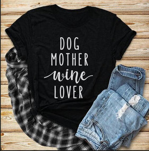 Dog Mother Wine Lover T-shirt for Dom Mom 🐶👩‍🦰🐕